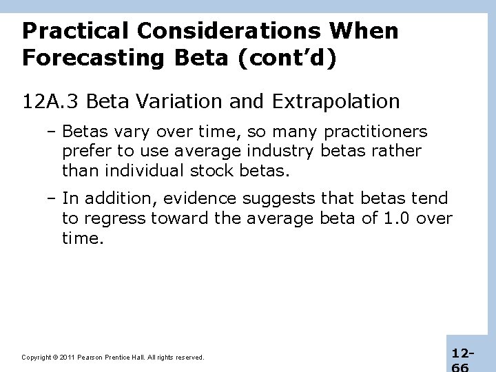 Practical Considerations When Forecasting Beta (cont’d) 12 A. 3 Beta Variation and Extrapolation –