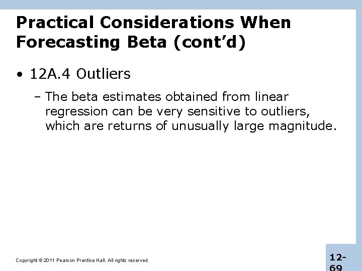 Practical Considerations When Forecasting Beta (cont’d) • 12 A. 4 Outliers – The beta