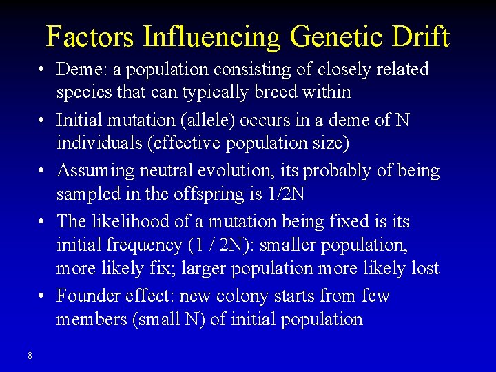 Factors Influencing Genetic Drift • Deme: a population consisting of closely related species that