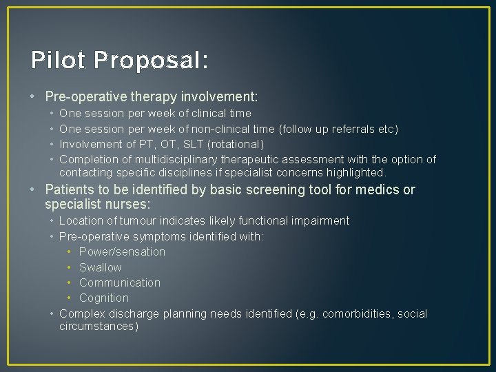 Pilot Proposal: • Pre-operative therapy involvement: • • One session per week of clinical