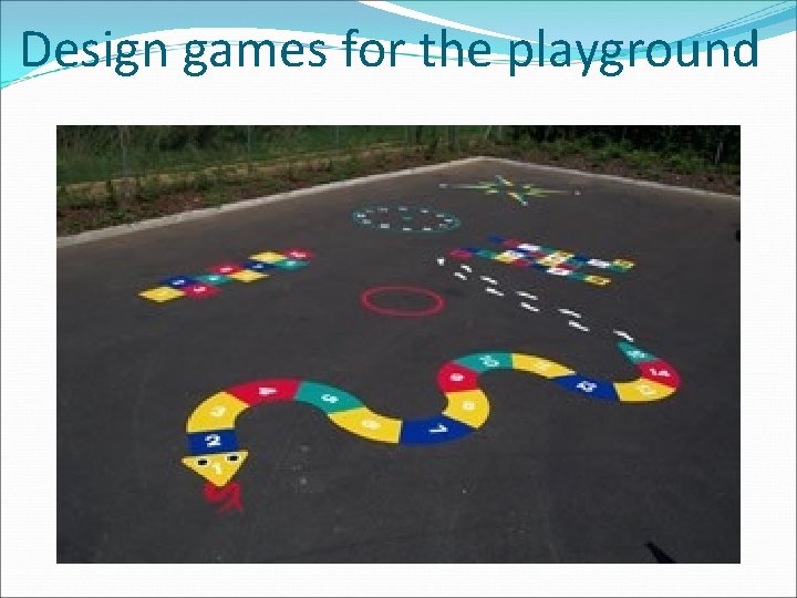 Design games for the playground 