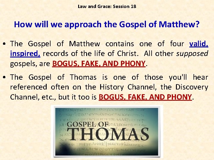 Law and Grace: Session 18 How will we approach the Gospel of Matthew? •