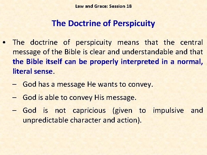 Law and Grace: Session 18 The Doctrine of Perspicuity • The doctrine of perspicuity