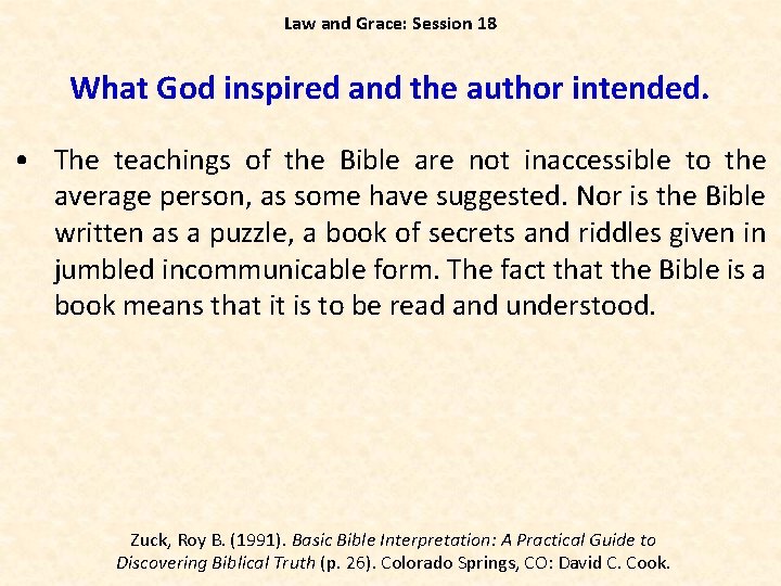 Law and Grace: Session 18 What God inspired and the author intended. • The
