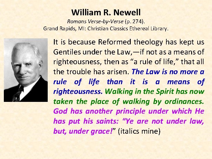 William R. Newell Romans Verse-by-Verse (p. 274). Grand Rapids, MI: Christian Classics Ethereal Library.