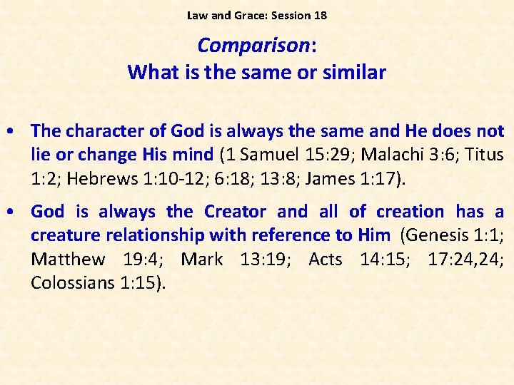 Law and Grace: Session 18 Comparison: What is the same or similar • The