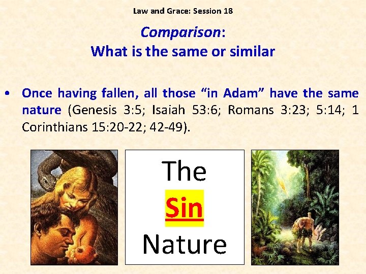 Law and Grace: Session 18 Comparison: What is the same or similar • Once