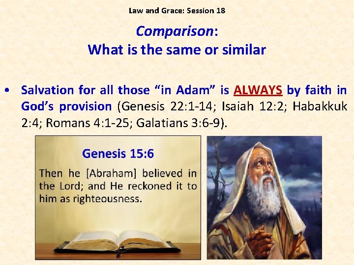 Law and Grace: Session 18 Comparison: What is the same or similar • Salvation