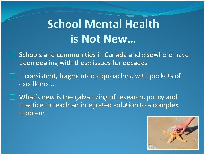 School Mental Health is Not New… � Schools and communities in Canada and elsewhere School Mental Health is Not New… � Schools and communities in Canada and elsewhere