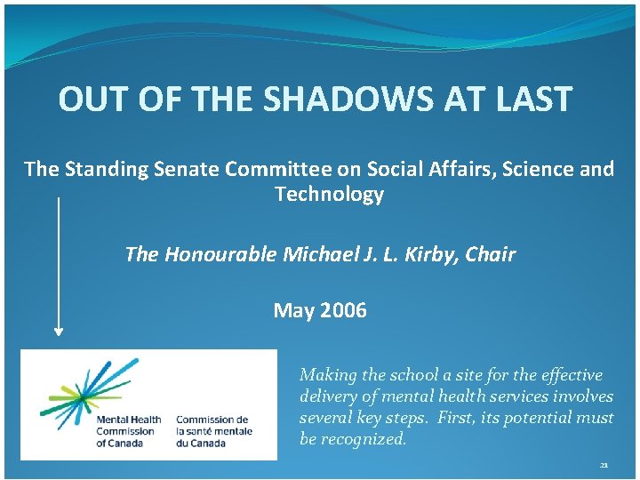 OUT OF THE SHADOWS AT LAST The Standing Senate Committee on Social Affairs, Science OUT OF THE SHADOWS AT LAST The Standing Senate Committee on Social Affairs, Science
