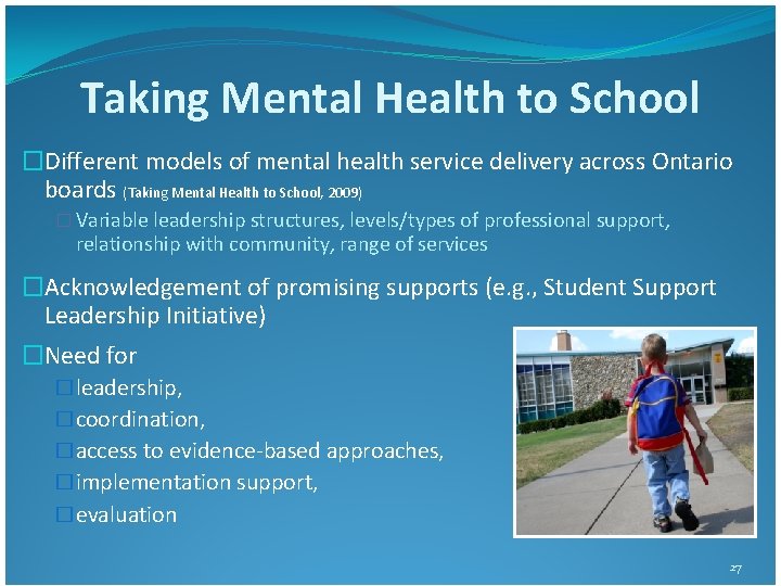 Taking Mental Health to School �Different models of mental health service delivery across Ontario Taking Mental Health to School �Different models of mental health service delivery across Ontario