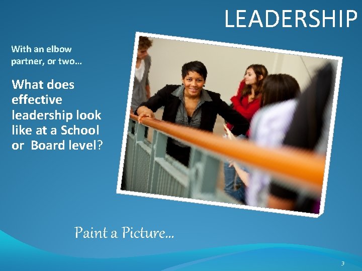 LEADERSHIP With an elbow partner, or two… What does effective leadership look like at LEADERSHIP With an elbow partner, or two… What does effective leadership look like at