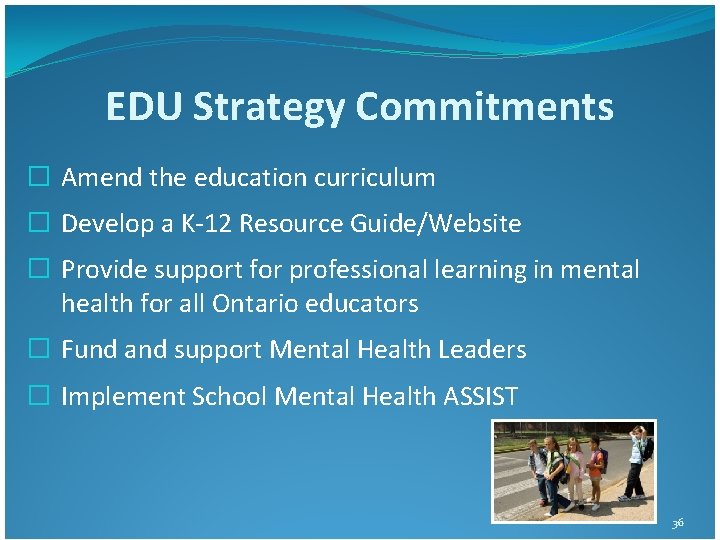 EDU Strategy Commitments � Amend the education curriculum � Develop a K-12 Resource Guide/Website EDU Strategy Commitments � Amend the education curriculum � Develop a K-12 Resource Guide/Website