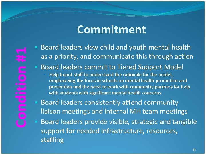 Condition #1 Commitment § Board leaders view child and youth mental health as a Condition #1 Commitment § Board leaders view child and youth mental health as a
