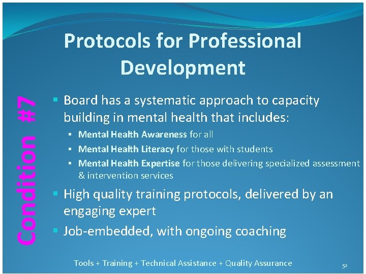 Condition #7 Protocols for Professional Development § Board has a systematic approach to Condition #7 Protocols for Professional Development § Board has a systematic approach to