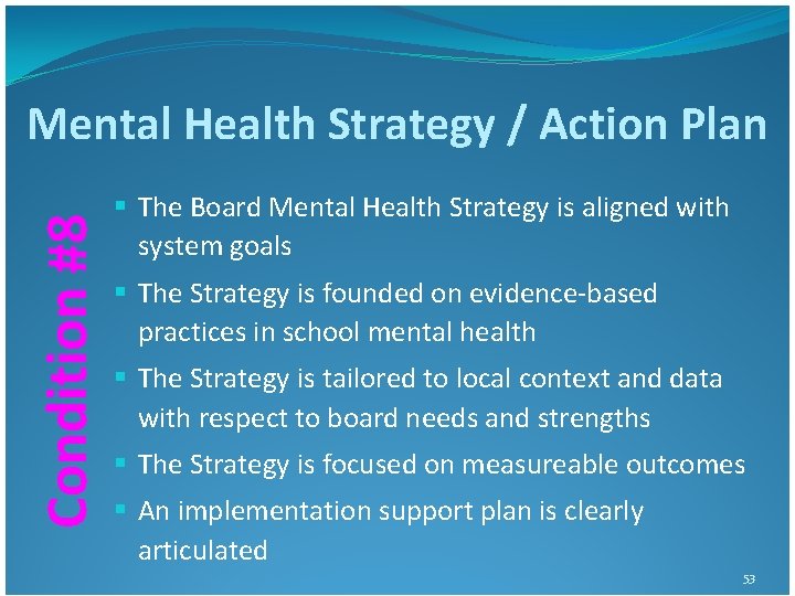 Condition #8 Mental Health Strategy / Action Plan § The Board Mental Health Condition #8 Mental Health Strategy / Action Plan § The Board Mental Health