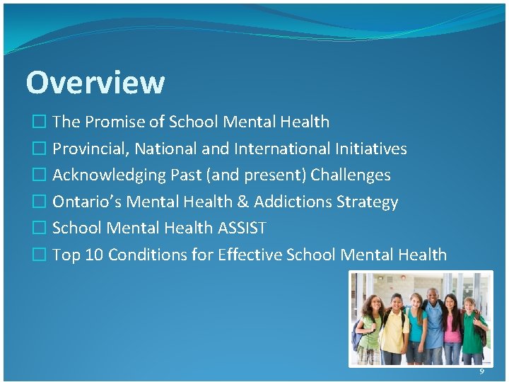 Overview � The Promise of School Mental Health � Provincial, National and International Initiatives Overview � The Promise of School Mental Health � Provincial, National and International Initiatives