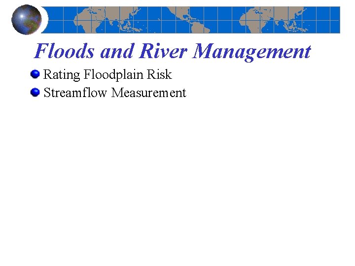 Floods and River Management Rating Floodplain Risk Streamflow Measurement 