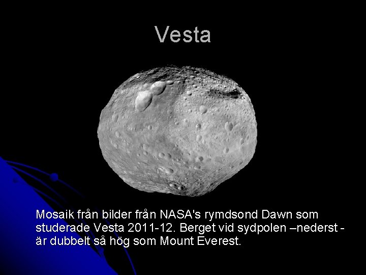 Vesta Mosaik från bilder från NASA's rymdsond Dawn som studerade Vesta 2011 -12. Berget