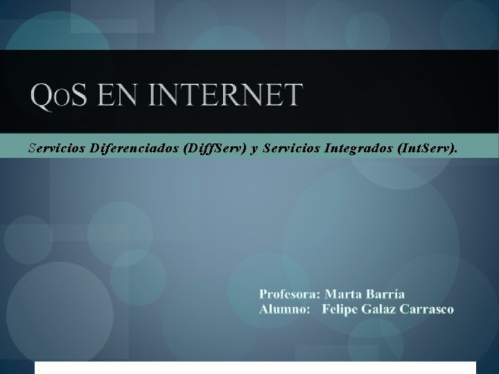 Servicios Diferenciados (Diff. Serv) y Servicios Integrados (Int. Serv). Seminario de Redes de Alta