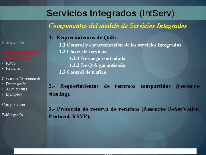 Servicios Integrados (Int. Serv) Componentes del modelo de Servicios Integrados Introducción Servicios Integrados •