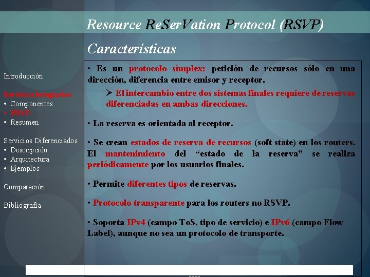 Resource Re. Ser. Vation Protocol (RSVP) Características Introducción Servicios Integrados • Componentes • RSVP