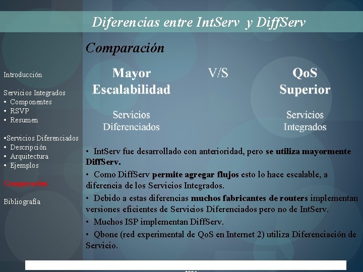 Diferencias entre Int. Serv y Diff. Serv Comparación Introducción Servicios Integrados • Componentes •