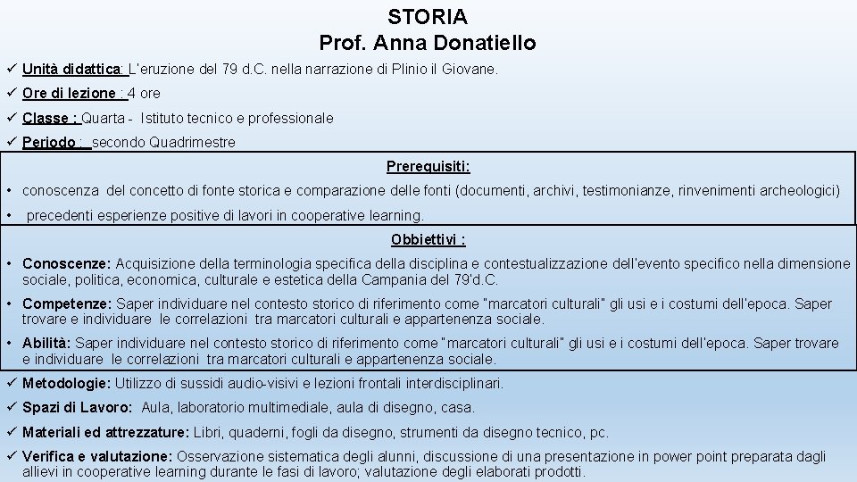 STORIA Prof. Anna Donatiello ü Unità didattica: L’eruzione del 79 d. C. nella narrazione