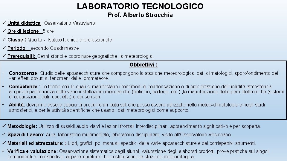 LABORATORIO TECNOLOGICO Prof. Alberto Strocchia ü Unità didattica: Osservatorio Vesuviano ü Ore di lezione