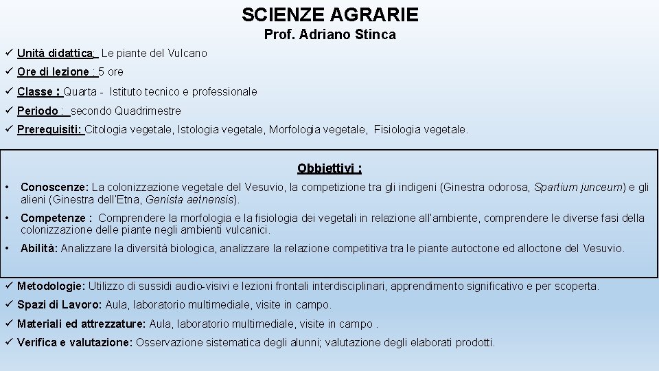 SCIENZE AGRARIE Prof. Adriano Stinca ü Unità didattica: Le piante del Vulcano ü Ore