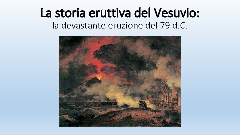 La storia eruttiva del Vesuvio: la devastante eruzione del 79 d. C. 