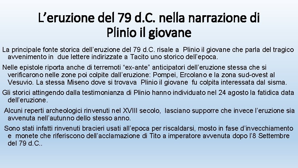 L’eruzione del 79 d. C. nella narrazione di Plinio il giovane La principale fonte