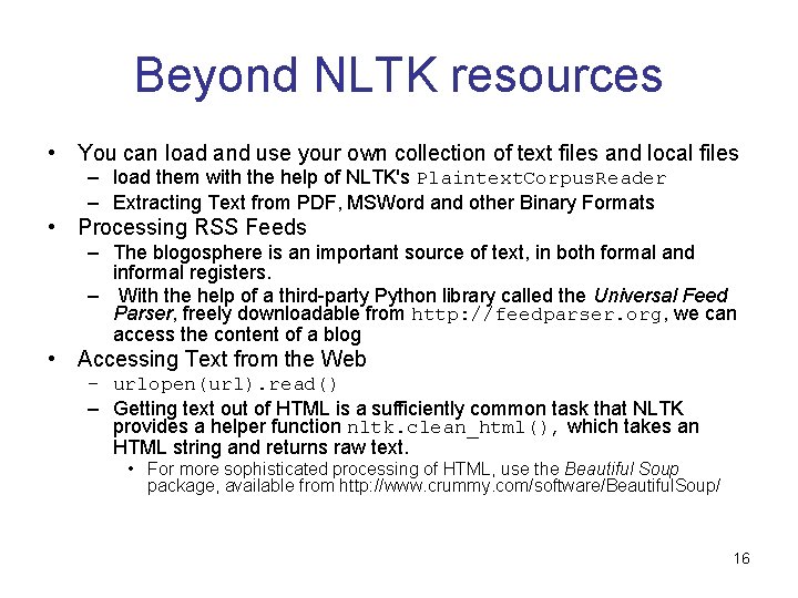 Beyond NLTK resources • You can load and use your own collection of text Beyond NLTK resources • You can load and use your own collection of text