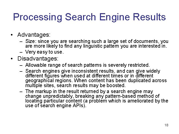 Processing Search Engine Results • Advantages: – Size: since you are searching such a Processing Search Engine Results • Advantages: – Size: since you are searching such a