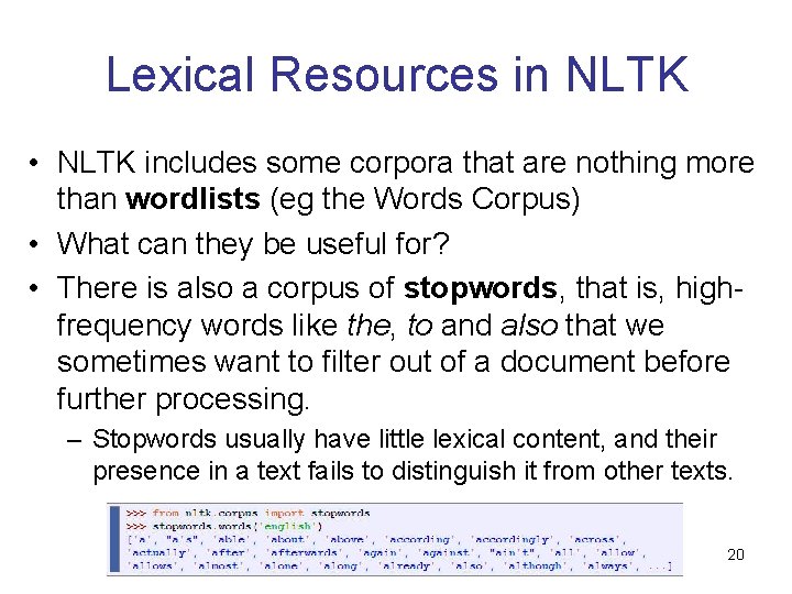 Lexical Resources in NLTK • NLTK includes some corpora that are nothing more than Lexical Resources in NLTK • NLTK includes some corpora that are nothing more than