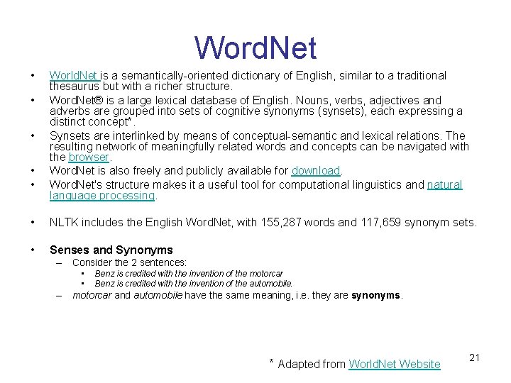 Word. Net • • • World. Net is a semantically-oriented dictionary of English, similar Word. Net • • • World. Net is a semantically-oriented dictionary of English, similar