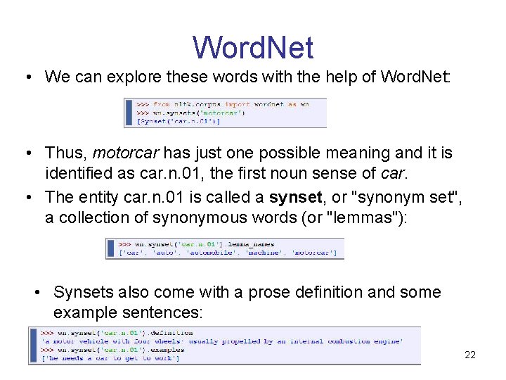 Word. Net • We can explore these words with the help of Word. Net: Word. Net • We can explore these words with the help of Word. Net: