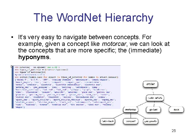 The Word. Net Hierarchy • It’s very easy to navigate between concepts. For example, The Word. Net Hierarchy • It’s very easy to navigate between concepts. For example,