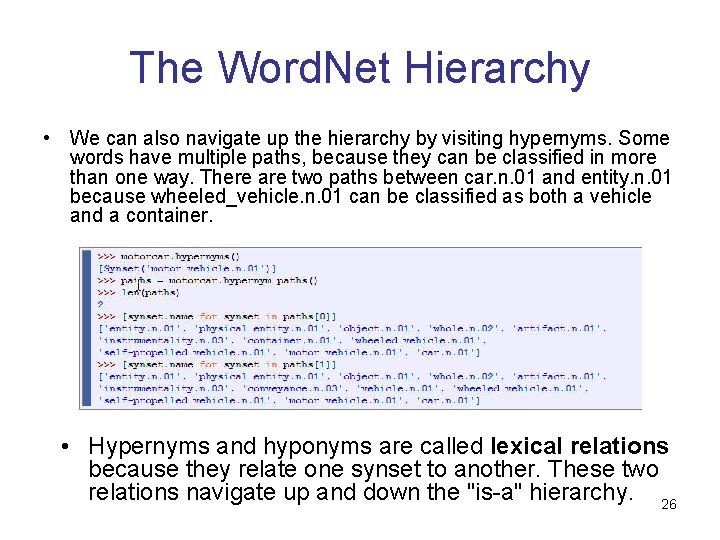 The Word. Net Hierarchy • We can also navigate up the hierarchy by visiting The Word. Net Hierarchy • We can also navigate up the hierarchy by visiting
