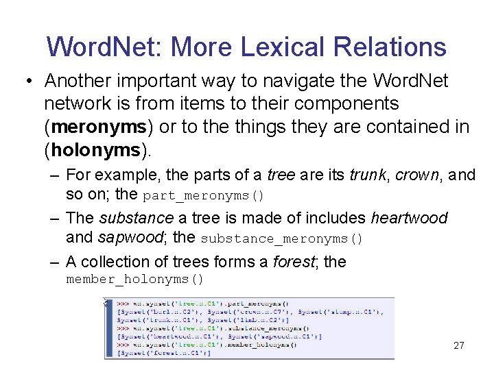 Word. Net: More Lexical Relations • Another important way to navigate the Word. Net Word. Net: More Lexical Relations • Another important way to navigate the Word. Net