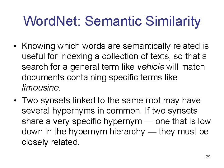 Word. Net: Semantic Similarity • Knowing which words are semantically related is useful for Word. Net: Semantic Similarity • Knowing which words are semantically related is useful for