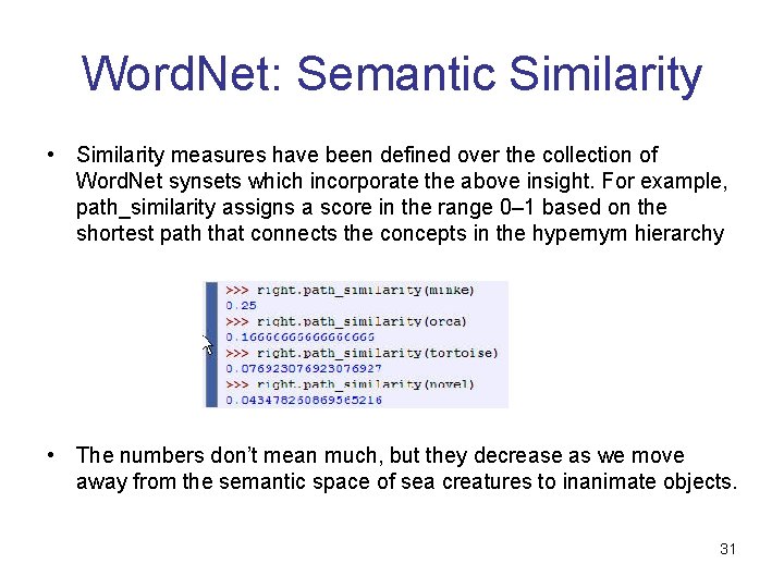 Word. Net: Semantic Similarity • Similarity measures have been defined over the collection of Word. Net: Semantic Similarity • Similarity measures have been defined over the collection of