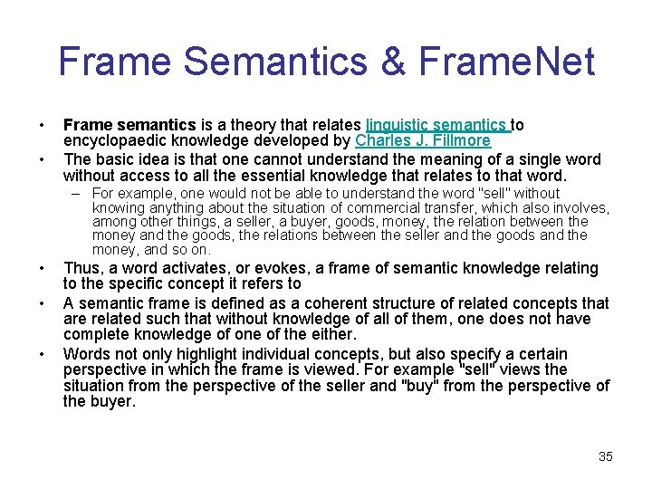 Frame Semantics & Frame. Net • • Frame semantics is a theory that relates Frame Semantics & Frame. Net • • Frame semantics is a theory that relates