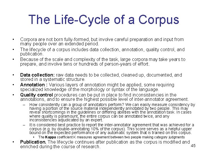 The Life-Cycle of a Corpus • • • Corpora are not born fully-formed, but The Life-Cycle of a Corpus • • • Corpora are not born fully-formed, but