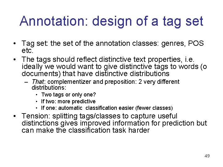 Annotation: design of a tag set • Tag set: the set of the annotation Annotation: design of a tag set • Tag set: the set of the annotation