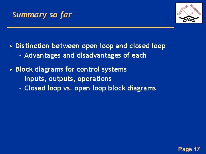 Summary so far • Distinction between open loop and closed loop – Advantages and Summary so far • Distinction between open loop and closed loop – Advantages and