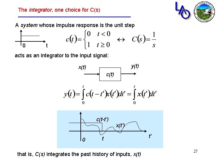 The integrator, one choice for C(s) A system whose impulse response is the unit The integrator, one choice for C(s) A system whose impulse response is the unit
