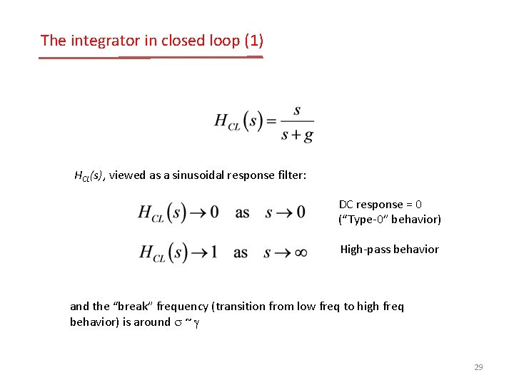The integrator in closed loop (1) HCL(s), viewed as a sinusoidal response filter: DC The integrator in closed loop (1) HCL(s), viewed as a sinusoidal response filter: DC