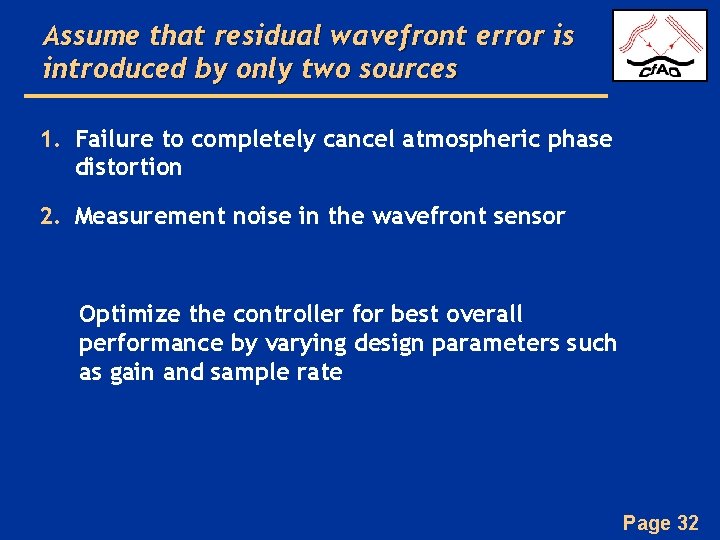 Assume that residual wavefront error is introduced by only two sources 1. Failure to Assume that residual wavefront error is introduced by only two sources 1. Failure to