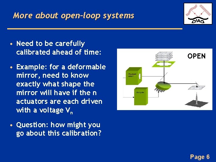More about open-loop systems • Need to be carefully calibrated ahead of time: OPEN More about open-loop systems • Need to be carefully calibrated ahead of time: OPEN